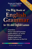 The Big Book of English Grammar for ESL and English Learners: Prepositions, Phrasal Verbs, English Articles (a, an and the), Gerunds and Infinitives, Irregular Verbs, and English Expressions - Thomas Celentano