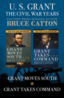 Bruce Catton - U. S. Grant: The Civil War Years artwork