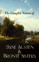 Jane Austen, Charlotte Brontë, Emily Brontë & Anne Brontë - The Complete Novels of Jane Austen & Brontë Sisters artwork
