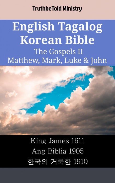 English Tagalog Korean Bible - The Gospels II - Matthew, Mark, Luke & John