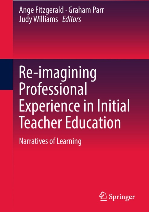 Re-imagining Professional Experience in Initial Teacher Education