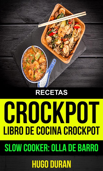 Recetas: Crockpot: Libro de cocina Crockpot (Slow cooker: Olla de barro)