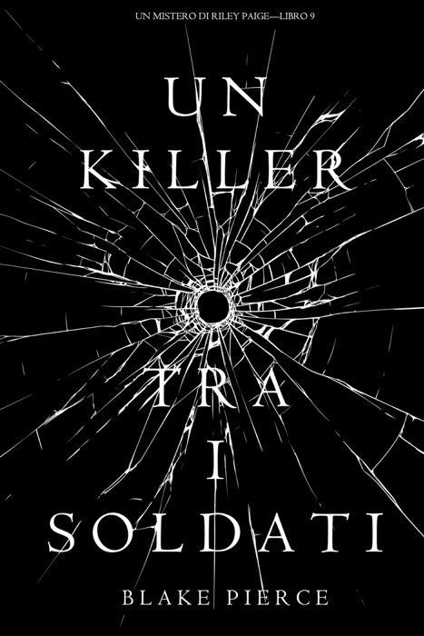 Un killer tra i soldati (Un Mistero di Riley Paige — Libro 9)