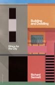 Building and Dwelling - Richard Sennett