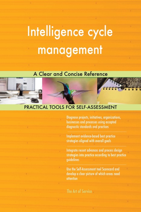 Intelligence cycle management A Clear and Concise Reference