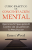 CURSO PRACTICO DE CONCENTRACION MENTAL - Ernest Wood