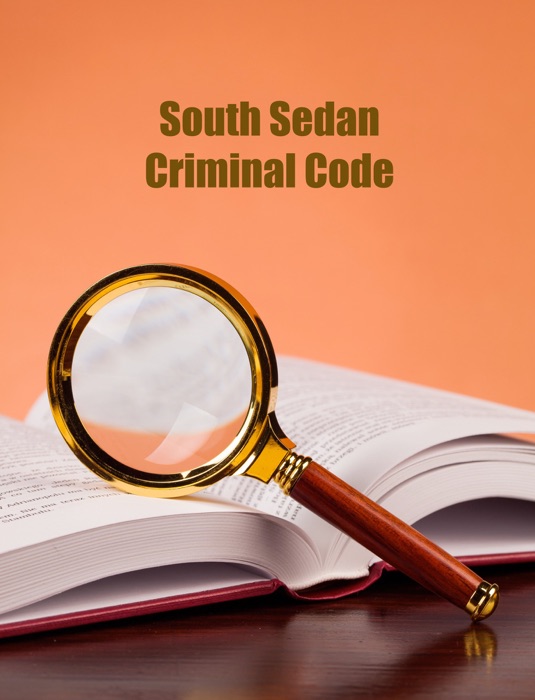 South Sedan.The Penal Code Act, 2008