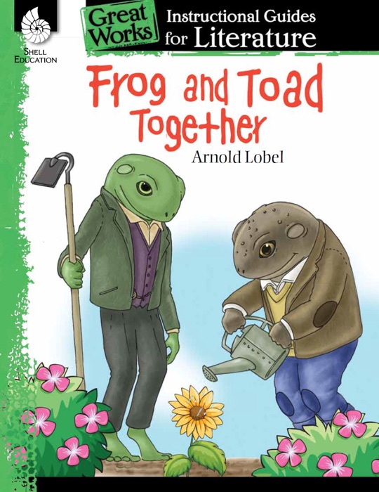 Frog and Toad Together: Instructional Guides for Literature