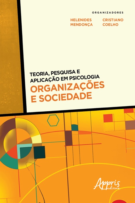 Teoria, Pesquisa e Aplicação em Psicologia – Organizações e Sociedade