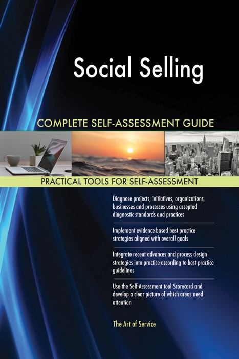 Social Selling Complete Self-Assessment Guide