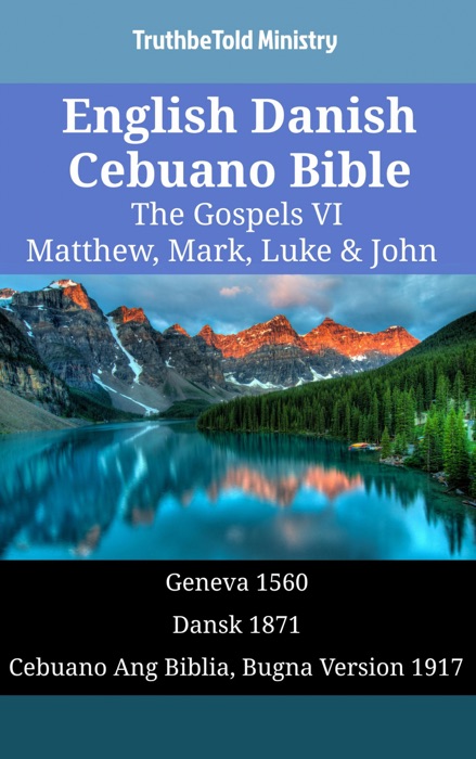 English Danish Cebuano Bible - The Gospels VI - Matthew, Mark, Luke & John