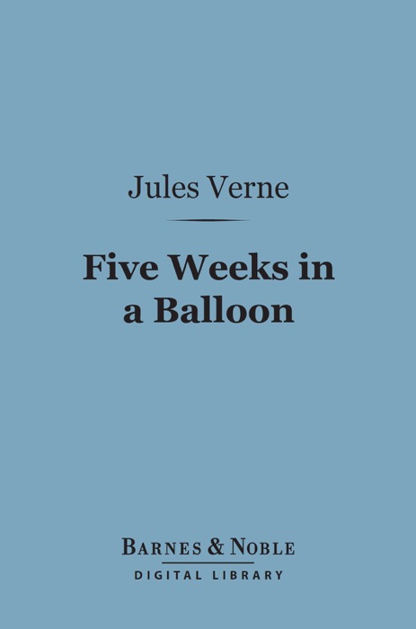 Five Weeks in a Balloon (Barnes & Noble Digital Library)