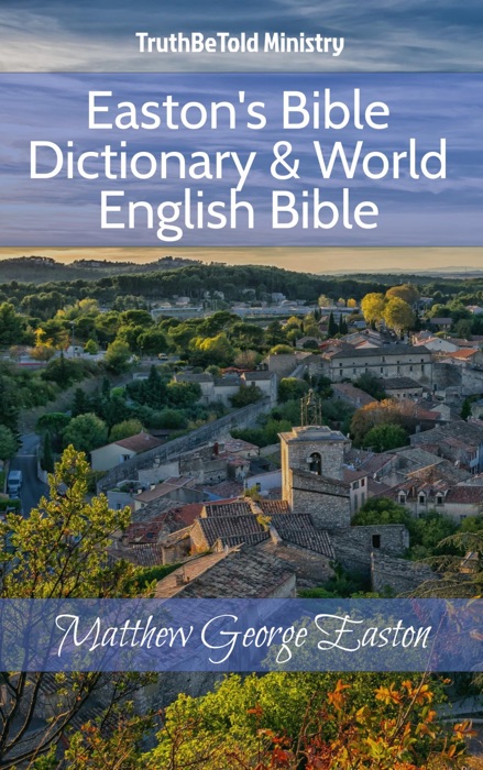 Easton's Bible Dictionary & World English Bible