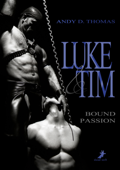 Luke & Tim - Bound Passion - Andy D. Thomas