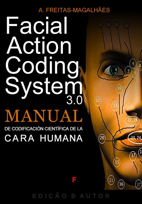 Facial Action Coding System 3.0: Manual de Codificación Científica de la Cara Humana