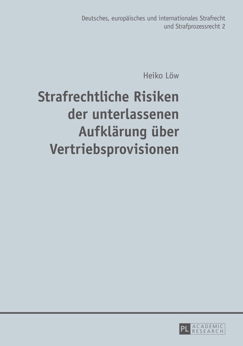 Strafrechtliche Risiken der unterlassenen Aufklärung über Vertriebsprovisionen