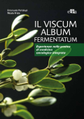 Il Viscum Album Fermentatum - Emanuela Portalupi & Nicola Frisia