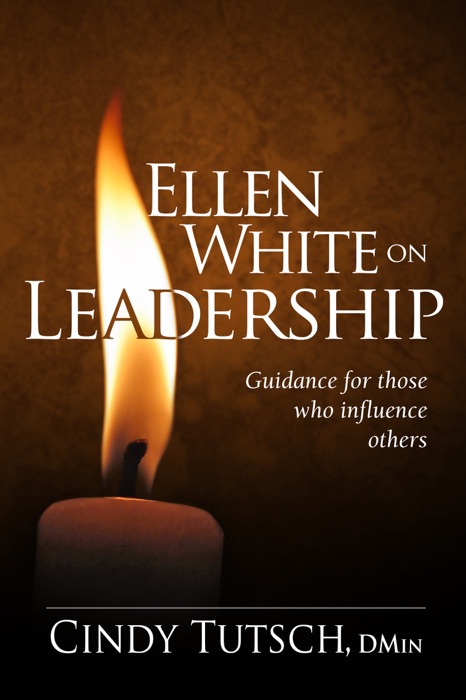 Ellen White on Leadership