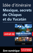 Idée d'itinéraire - Mexique secrets du Chiapas et du Yucatan - Collectif