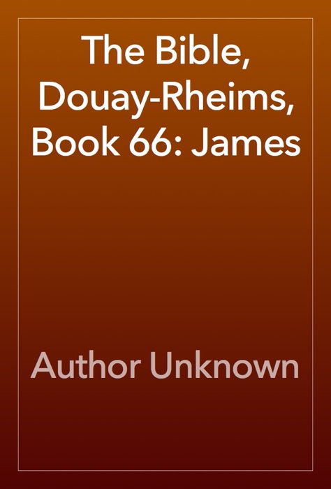 The Bible, Douay-Rheims, Book 66: James