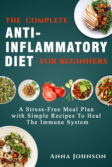 The Complete Anti-Inflammatory Diet for Beginners