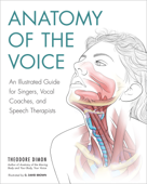 Anatomy of the Voice - Theodore Dimon, Jr. & G. David Brown