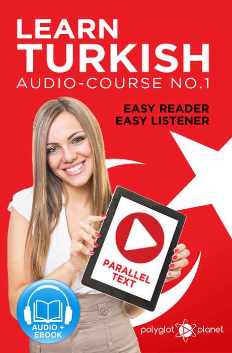 Learn Turkish - Easy Reader - Easy Listener - Parallel Text Audio Course No. 1 - The Turkish Easy Reader - Easy Audio Learning Course