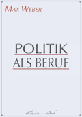 Politik als Beruf - Max Weber