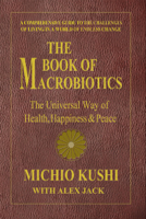 Michio Kushi & Alex Jack - The Book of Macrobiotics artwork