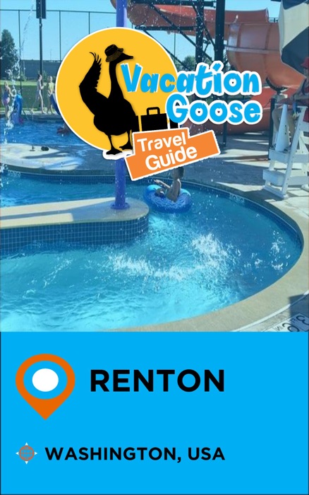 Vacation Goose Travel Guide Renton Washington, USA