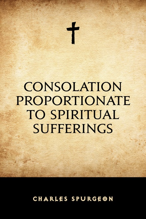 Consolation Proportionate to Spiritual Sufferings