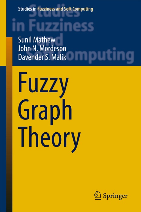 download-fuzzy-graph-theory-by-sunil-mathew-john-n-mordeson