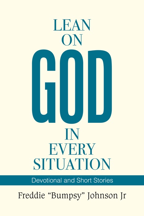 Lean on God in Every Situation