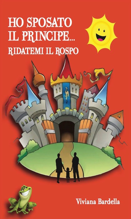 Ho sposato il principe...Ridatemi il rospo!