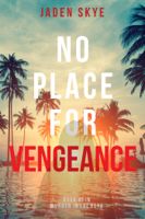 Jaden Skye - No Place for Vengeance (Murder in the Keys—Book #3) artwork