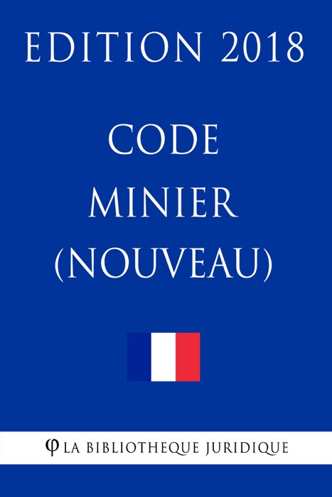 Code minier (nouveau) - Edition 2018