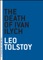 The Death of Ivan Ilych - Leo Tolstoi & Ian Dreiblatt