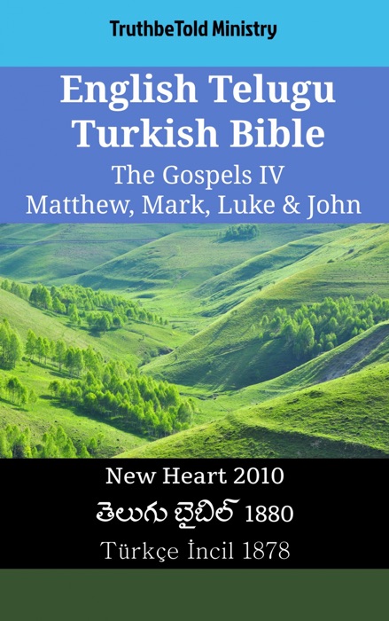 English Telugu Turkish Bible - The Gospels IV - Matthew, Mark, Luke & John