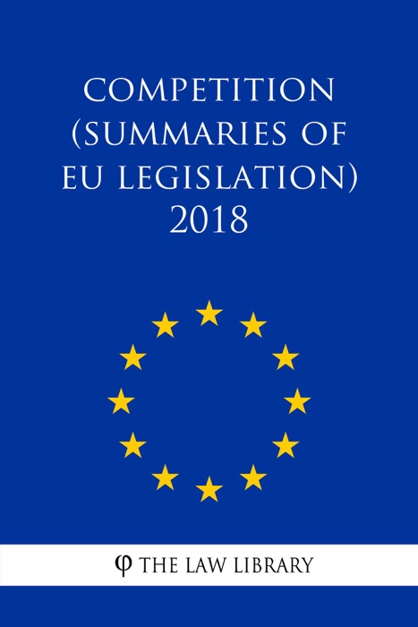 Competition (Summaries of EU Legislation) 2018