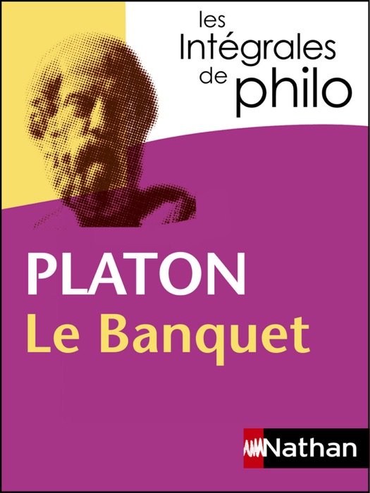 Intégrales de Philo - Platon, Le Banquet