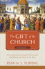 Ryan N. S. Topping - The Gift of the Church artwork