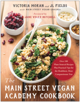 Victoria Moran & JL Fields - The Main Street Vegan Academy Cookbook artwork