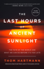 Thom Hartmann & Neale Donald Walsch - The Last Hours of Ancient Sunlight: Revised and Updated Third Edition artwork