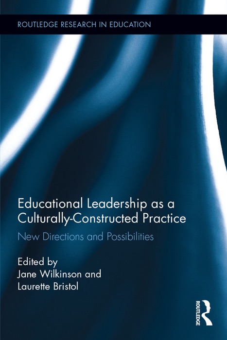 Educational Leadership as a Culturally-Constructed Practice