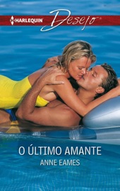 O último amante - Anne Eames by  Anne Eames PDF Download