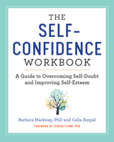 Barbara Markway, PhD - The Self Confidence Workbook: A Guide to Overcoming Self-Doubt and Improving Self-Esteem artwork