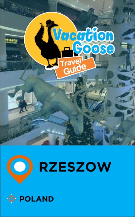 Vacation Goose Travel Guide Rzeszow Poland