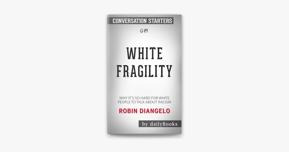 ‎White Fragility: Why It's So Hard For White People To Talk About ...