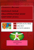 MANUALE facile dell'OPERATORE SOCIO SANITARIO (O.S.S).- Quarta Edizione - Pietro Giaquinto & Flora Ricciardi