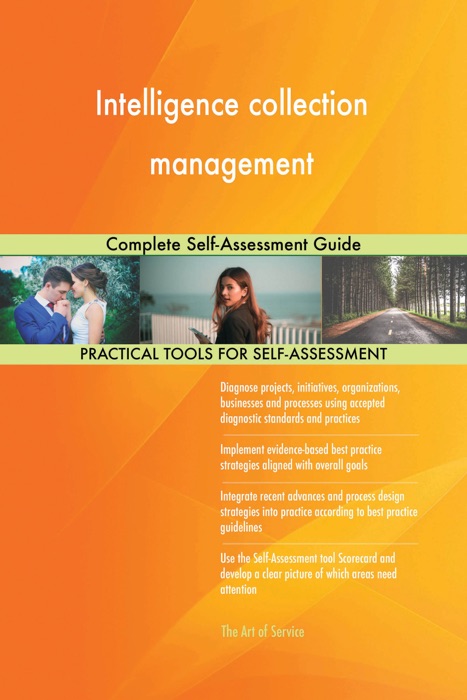 Intelligence collection management Complete Self-Assessment Guide